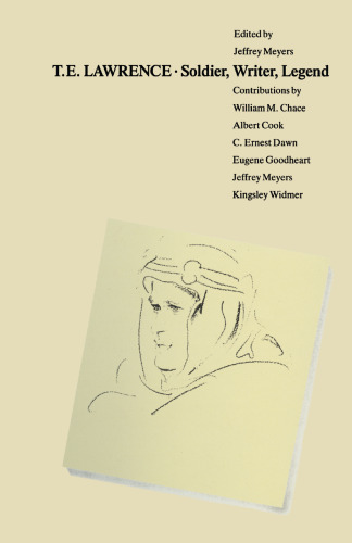 T. E. Lawrence: Soldier, Writer, Legend: New Essays