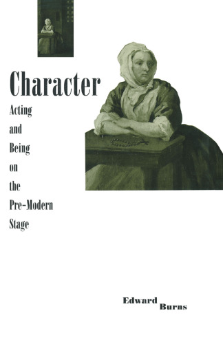 Character: Acting and Being on the Pre-Modern Stage