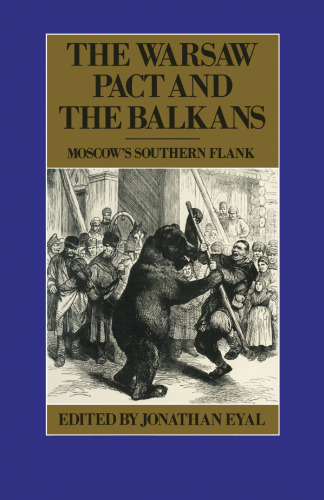 The Warsaw Pact and the Balkans: Moscow’s Southern Flank