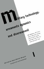 Military Technology, Armaments Dynamics and Disarmament: ABC Weapons, Military Use of Nuclear Energy and of Outer Space and Implications for International Law