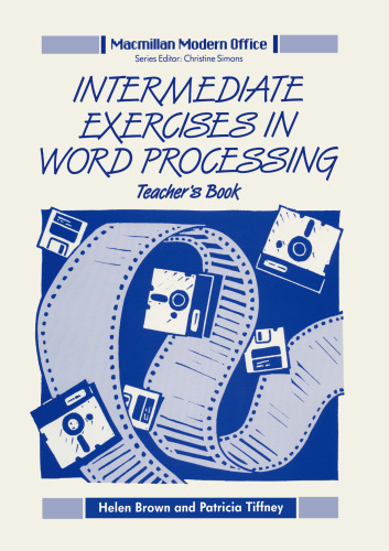 Intermediate Exercises in Word Processing: Teacher’s Book
