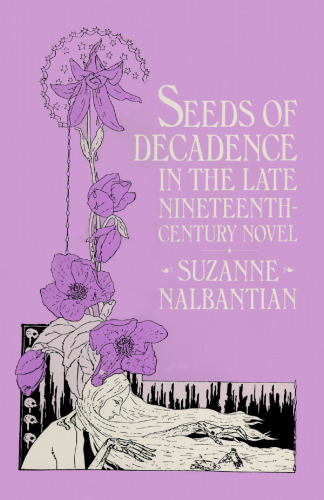 Seeds of Decadence in the Late Nineteenth-Century Novel: A Crisis in Values