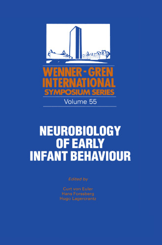 Neurobiology of Early Infant Behaviour: Proceedings of an International Wallenberg Symposium at the Wenner-Gren Center, Stockholm, August 28–September 1, 1988