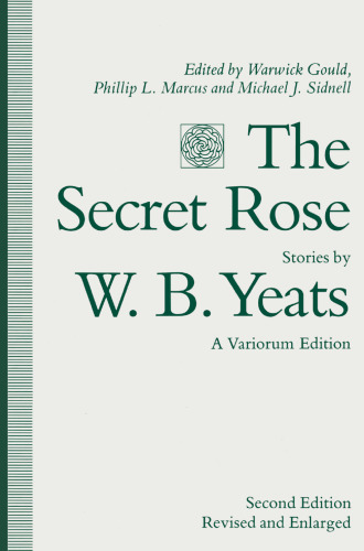 The Secret Rose, Stories by W. B. Yeats: A Variorum Edition