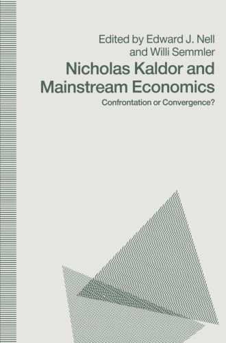 Nicholas Kaldor and Mainstream Economics: Confrontation or Convergence?
