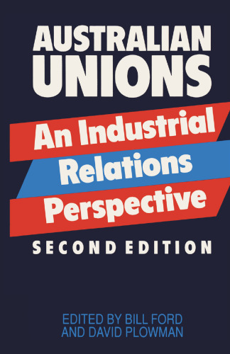 Australian Unions: An Industrial Relations Perspective
