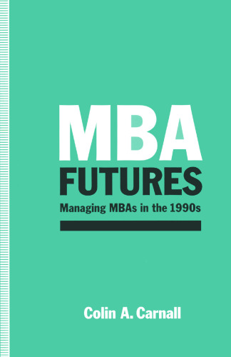MBA Futures: Managing MBAs in the 1990s