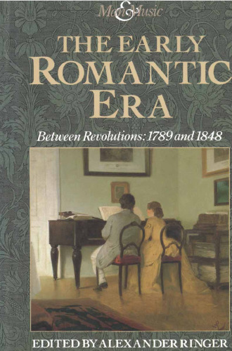 The Early Romantic Era: Between Revolutions: 1789 and 1848