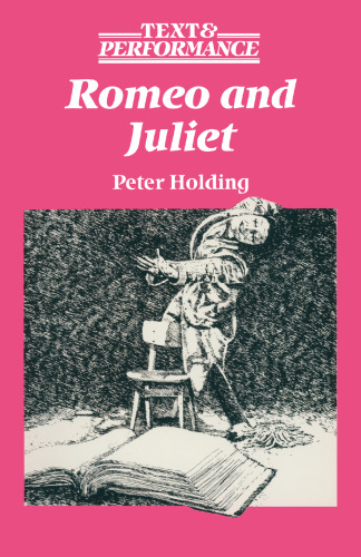 Romeo and Juliet: Text and Performance