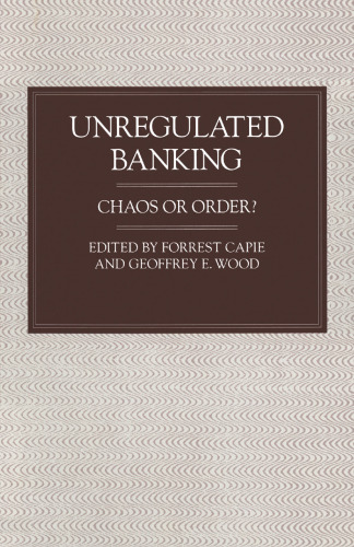 Unregulated Banking: Chaos or Order?