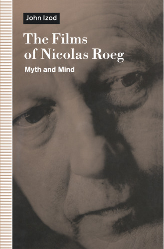The Films of Nicolas Roeg: Myth and Mind