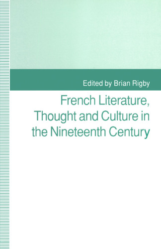 French Literature, Thought and Culture in the Nineteenth Century: A Material World