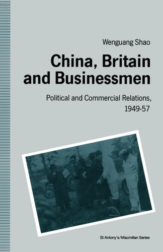 China, Britain and Businessmen: Political and Commercial Relations, 1949–57