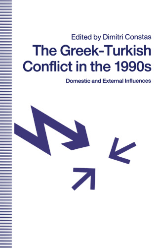 The Greek-Turkish Conflict in the 1990s: Domestic and External Influences