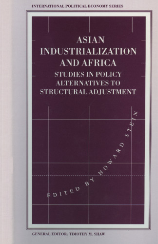 Asian Industrialization and Africa: Studies in Policy Alternatives to Structural Adjustment