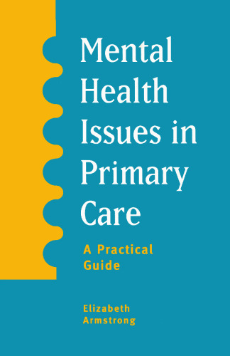 Mental Health Issues in Primary Care: A Practical Guide
