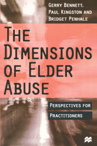 The Dimensions of Elder Abuse: Perspectives for Practitioners