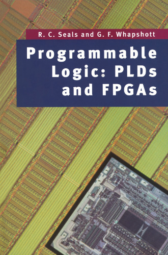 Programmable Logic: PLDs and FPGAs