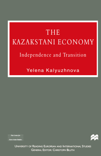 The Kazakstani Economy: Independence and Transition