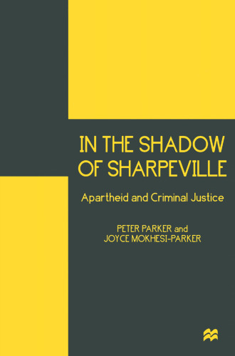 In the Shadow of Sharpeville: Apartheid and Criminal Justice