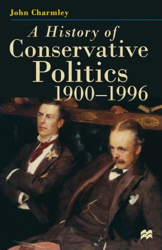 A History of Conservative Politics, 1900–1996