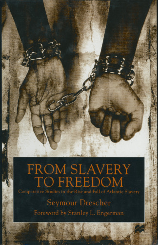 From Slavery to Freedom: Comparative Studies in the Rise and Fall of Atlantic Slavery