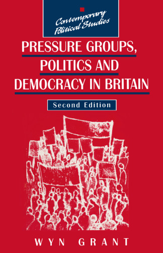 Pressure Groups, Politics and Democracy in Britain