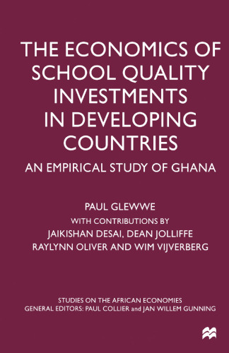 The Economics of School Quality Investments in Developing Countries: An Empirical Study of Ghana