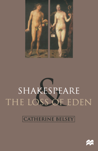 Shakespeare and the Loss of Eden: The Construction of Family Values in Early Modern Culture