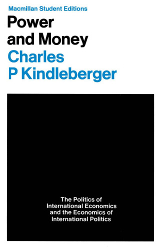 Power and Money: The Economics of International Politics and the Politics of International Economics