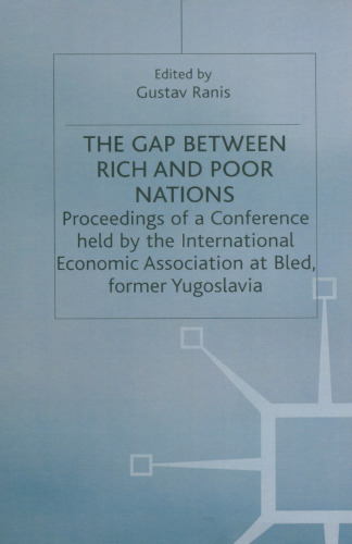 The Gap Between Rich and Poor Nations: Proceedings of a Conference held by the International Economic Association at Bled, Yugoslavia