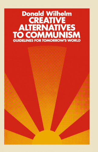 Creative Alternatives to Communism: Guidelines for Tomorrow’s World