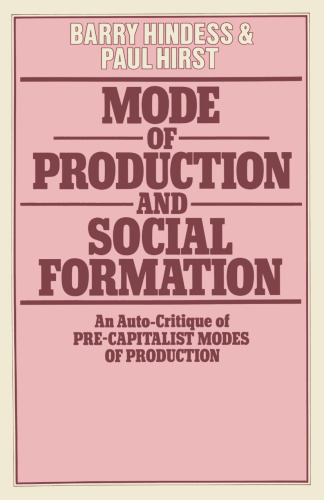 Mode of Production and Social Formation: An Auto-Critique of Pre-Capitalist Modes of Production