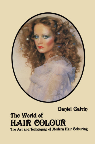 The World of Hair Colour: The Art and Techniques of Modern Hair Colour