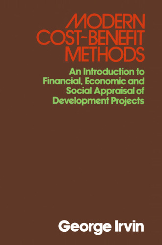 Modern Cost-Benefit Methods: An Introduction to Financial, Economic and Social Appraisal of Development Projects