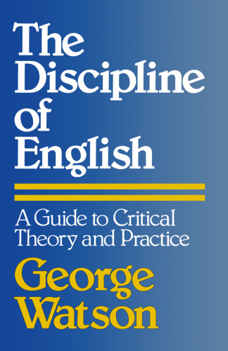 The Discipline of English: A Guide to Critical Theory and Practice