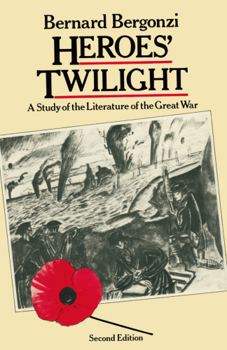 Heroes’ Twilight: a Study of the Literature of the Great War