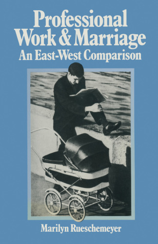 Professional Work and Marriage: An East-West Comparison