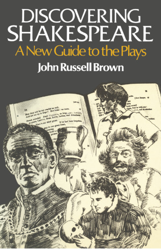 Discovering Shakespeare: A New Guide to the Plays