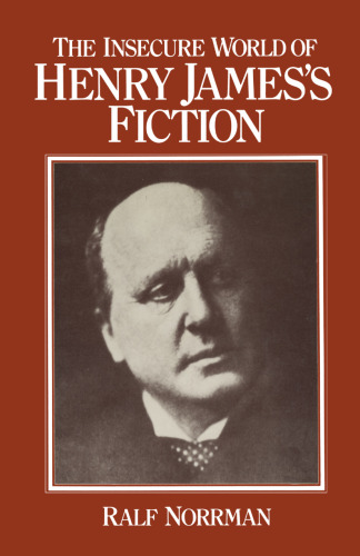 The Insecure World of Henry James’s Fiction: Intensity and Ambiguity