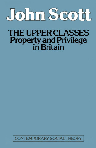 The Upper Classes: Property and privilege in Britain