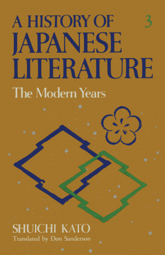 A History of Japanese Literature: Volume 3: The Modern Years
