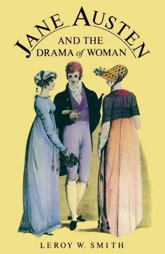 Jane Austen and the Drama of Woman