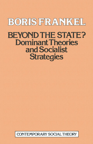 Beyond the State?: Dominant theories and socialist strategies