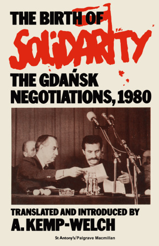 The Birth of Solidarity: The Gdańsk Negotiations, 1980
