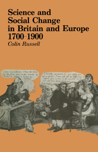 Science and Social Change in Britain and Europe 1700–1900
