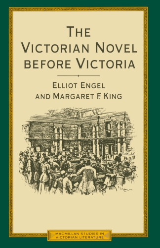 The Victorian Novel before Victoria: British Fiction during the Reign of William IV, 1830–37
