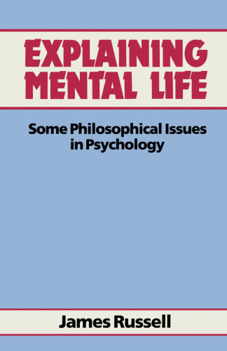 Explaining Mental Life: Some philosophical issues in psychology