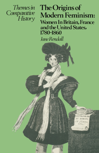 The Origins of Modern Feminism: Women in Britain, France and the United States 1780–1860