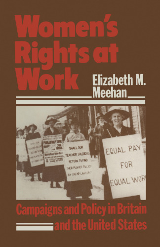 Women’s Rights at Work: Campaigns and Policy in Britain and the United States